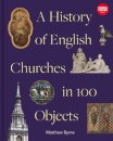 History of English Churches in 100 Objects