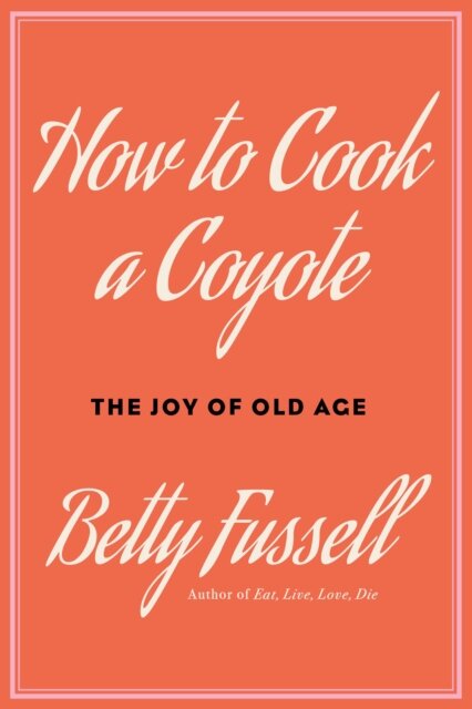 How to Cook A Coyote