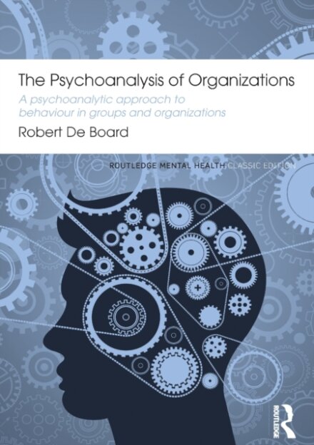 The Psychoanalysis of Organizations