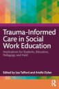 Trauma-Informed Care in Social Work Education
