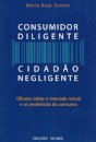 Consumidor Diligente, Cidadão Negligente