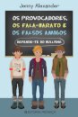 Os Provocadores, os Fala-Barato E os Falsos Amigos - Defende-te do Bullying