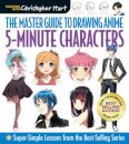 The Master Guide to Drawing Anime: 5-Minute Characters