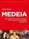 Medeia: Redenção Do Feminino Sombrio Como Símbolo Dignidade