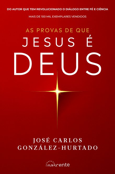 As Provas de que Jesus É Deus