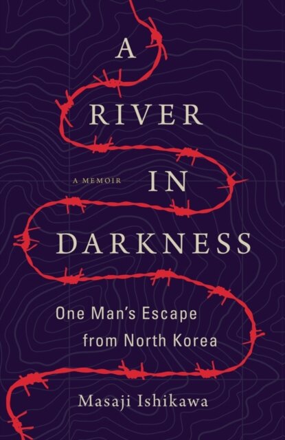 A River in Darkness : One Man's Escape from North Korea