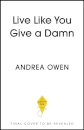 Live Like You Give a Damn