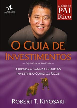 Pai Rico: Guia De Investimentos: Aprenda A Ganhar Dinheiro