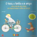 O Vasco A Família e os Amigos