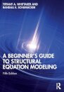 A Beginner's Guide to Structural Equation Modeling
