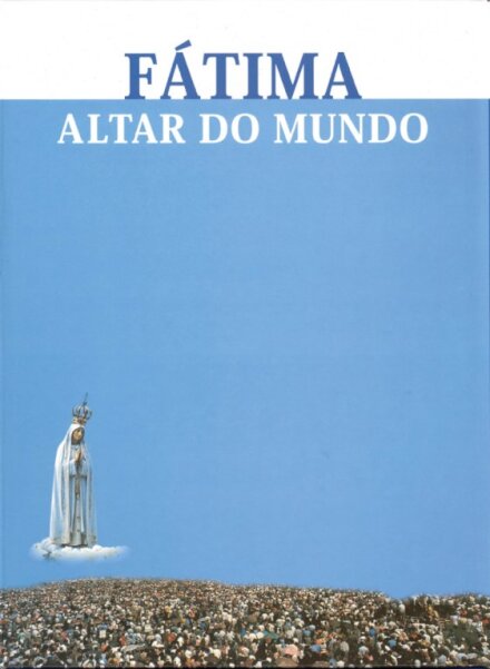 Fátima- Altar do Mundo