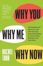 Why You, Why Me, Why Now
