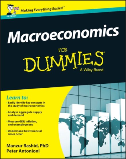 Macroeconomics For Dummies, UK Edition