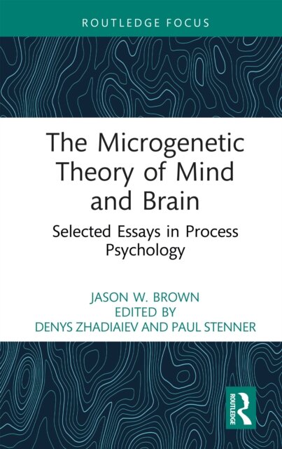 The Microgenetic Theory of Mind and Brain