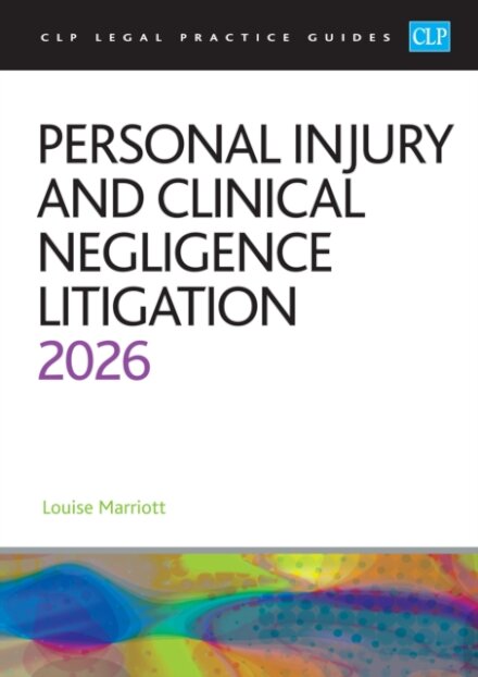 Personal Injury and Clinical Negligence Litigation 2026