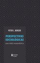 Perspectivas Sociológicas: Uma Visão Humanística