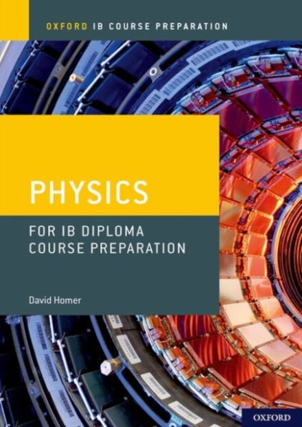 Oxford IB Course Preparation Physics Student Book
