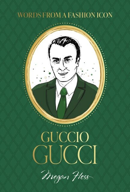 Words from a Fashion Icon: Guccio Gucci