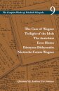 The Case of Wagner / Twilight of the Idols / the Antichrist / Ecce Homo / Dionysus Dithyrambs / Nietzsche Contra Wagner