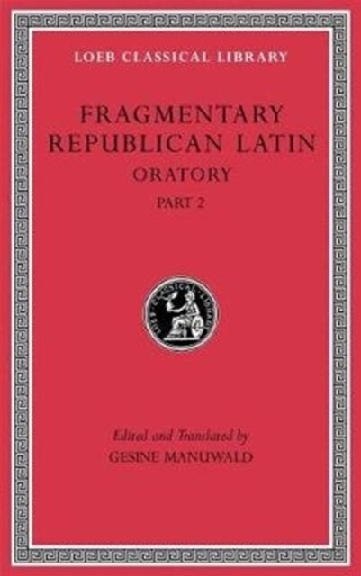 Fragmentary Republican Latin, Volume IV