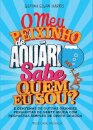 O Meu Peixinho de Aquário Sabe Quem eu Sou?
