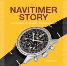 Navitimer Story : The Epic Saga of The Breitling Chronograph