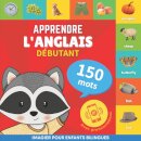 Apprendre l'anglais - 150 mots avec prononciation - Debutant
