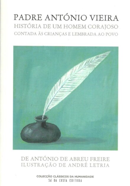 Padre António Vieira-História de um Homem Corajoso