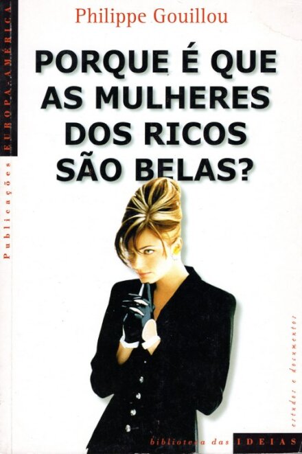 Porque É Que As Mulheres Dos Ricos