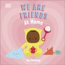 We Are Friends: At Home