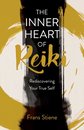 Inner Heart of Reiki (NEW EDITION), The