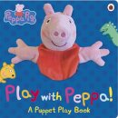 Peppa Pig: Play With Peppa Hand Puppet Book