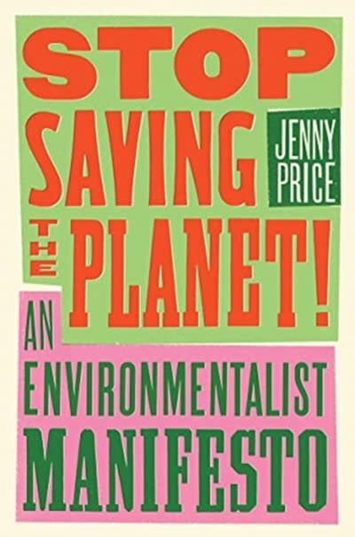Stop Saving The Planet!