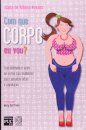 Com Que Corpo Eu Vou?