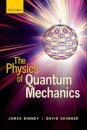 The Physics of Quantum Mechanics