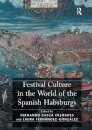 Festival Culture in the World of the Spanish Habsburgs