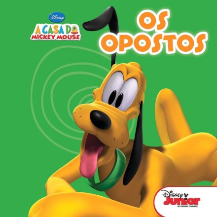 Os Opostos - A Casa do Mickey Mouse