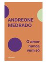 O Amor Nunca Vem Só