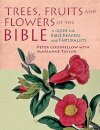Trees, Fruits & Flowers of the Bible