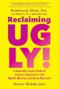 Reclaiming UGLY!