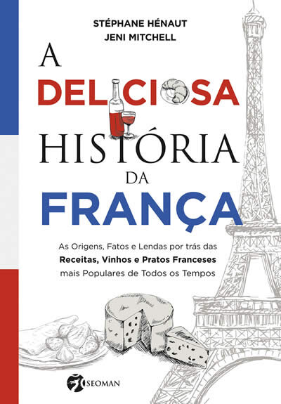 A Deliciosa História Da França