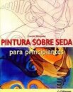 Pintura sobre Seda para Principiantes