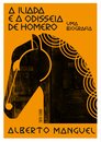 A Ilíada e a Odisseia de Homero: Uma biografia