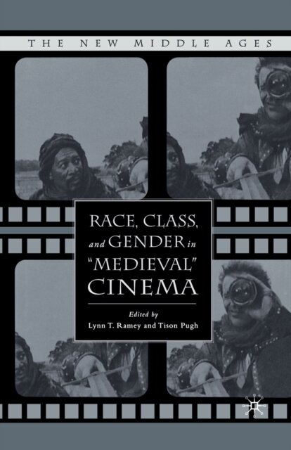 Race, Class, and Gender in "Medieval" Cinema