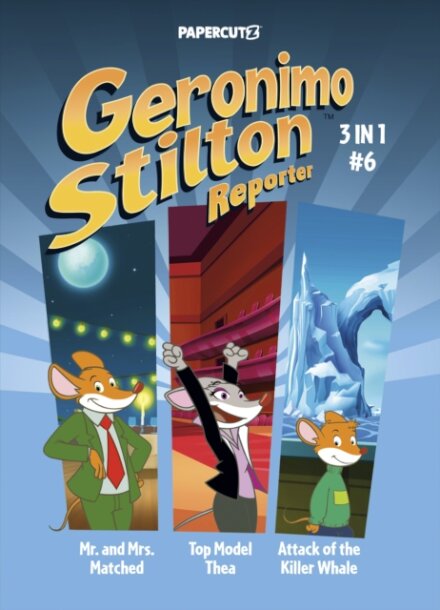 Geronimo Stilton Reporter 3-in-1 Vol. 6