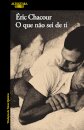O que não sei de ti