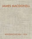 JAMES MACDONELL RETROSPECTIVE 2004-2024
