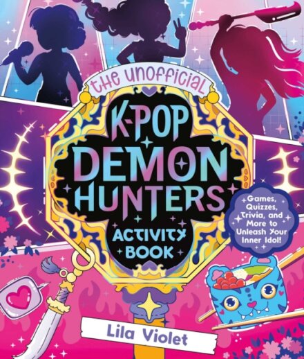 The Unofficial K-Pop Demon Hunters Activity Book
