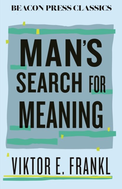 Man's Search for Meaning