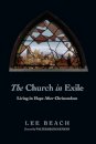 The Church in Exile – Living in Hope After Christendom
